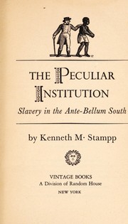 Cover of: The peculiar institution : slavery in the ante-bellum South by 