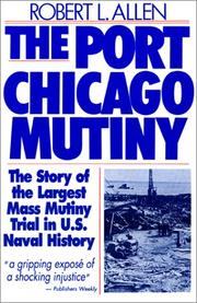 The Port Chicago Mutiny by Robert L. Allen