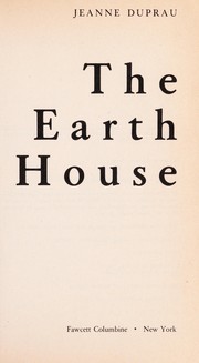 Cover of: The earth house | Jeanne DuPrau