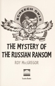 The mystery of the Russian ransom by Roy MacGregor