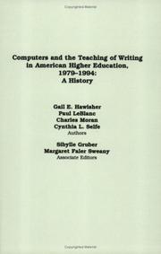 Cover of: Computers and the Teaching of Writing in American Higher Education, 1979-1994 by Gail Hawisher, Cynthia L. Selfe, Charles Moran, Paul LeBlanc, Gail E. Hawisher, Paul LeBlanc, Charles Moran, Cynthia L. Selfe