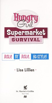 Cover of: Hungry girl supermarket survival: aisle by aisle, HG-style!