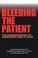 Cover of: Bleeding the Patient
