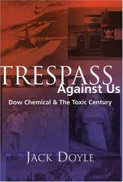 Cover of: Trespass against us: Dow Chemical & the toxic century