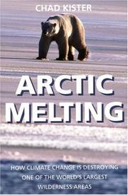 Cover of: Arctic Melting: How Global Warming Is Destroying One Of The World's Largest Wilderness Areas