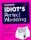 Cover of: The complete idiot's guide to the perfect wedding