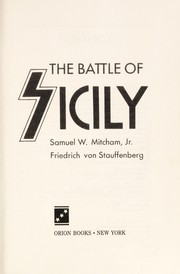 The battle of Sicily by Samuel W. Mitcham, Samuel W. Mitcham Jr., Friedrich von Stauffenberg