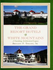 Cover of: The grand resort hotels of the White Mountains: a vanishing architectural legacy