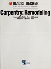 Cover of: Carpentry : remodeling : framing & installing doors & windows : removing & building walls by 