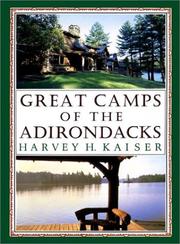 Cover of: Great Camps of the Adirondacks by Harvey H. Kaiser, Harvey H. Kaiser