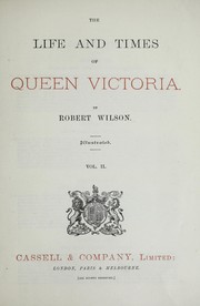 Cover of: The life and times of Queen Victoria | Wilson, Robert
