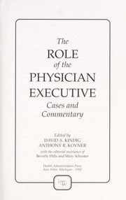 Cover of: The Role of the physician executive by edited by David A. Kindig and Anthony R. Kovner with the editorial assistance of Beverly Hills and Mary Schuster.