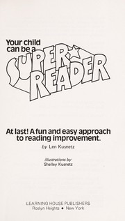Cover of: Your child can be a super reader by Len Kusnetz