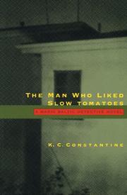 Cover of: The Man Who Liked Slow Tomatoes by K. C. Constantine