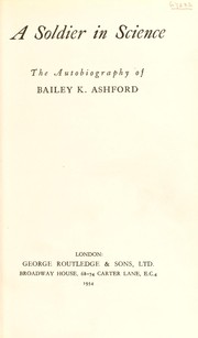 Cover of: A soldier in science: the autobiography of Bailey K. Ashford