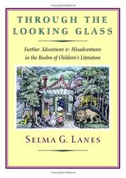 Cover of: Through the looking glass: further adventures & misadventures in the realm of children's literature