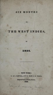 Cover of: Six months in the West Indies, in 1825 | Henry Nelson Coleridge