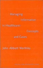 Cover of: Managing Information in Healthcare  by John Abbott Worthley