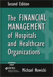 Cover of: The Financial Management of Hospitals and Healthcare Organizations