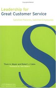 Cover of: Leadership for Great Customer Service: Satisfied Patients, Satisfied Employees (Ache Management Series)