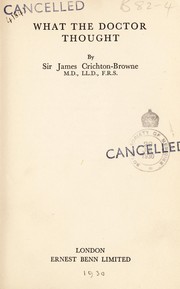 Cover of: What the doctor thought | Sir James Crichton-Browne