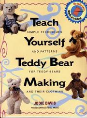 Cover of: Teach yourself teddy bear making: simple techniques and patterns for teddy bears and their clothing