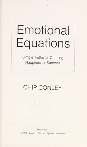 Emotional equations : simple truths for creating happiness + success by 