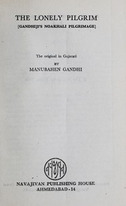 Cover of: The lonely pilgrim: [Gandhiji's Noakhali pilgrimage]