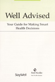 Cover of: Well advised : your guide for making smart health decisions by 