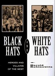 Cover of: Black hats and white hats: heroes and villians of the West