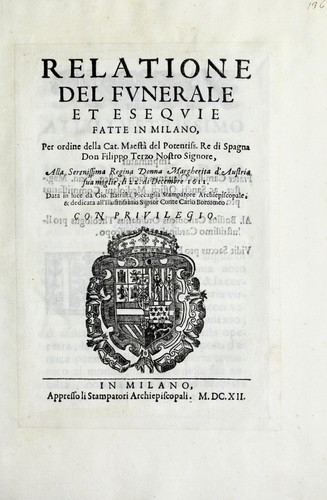 Relatione del fvnerale et eseqvie fatte in Milano by Giovanni Battista Piccaglia