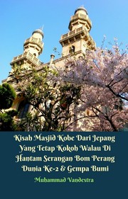 Kisah Masjid Kobe Dari Jepang Yang Tetap Kokoh Walau Di Hantam Serangan Bom Perang Dunia Ke-2 & Gempa Bumi by Muhammad Vandestra