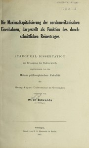 Cover of: Die Maximalkapitalisierung der nordamerikanischen Eisenbahnen: dargestellt als Funktion des durchschnittlichen Reinertrages ...