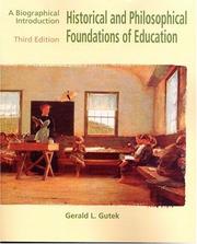 Cover of: Historical and Philosophical Foundations of Education by Gerald L. Gutek, Gerald L. Gutek