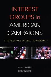 Cover of: Interest groups in American campaigns: the new face of electioneering