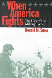 Cover of: When America Fights: The Uses of U.S. Military Force