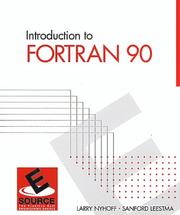 Cover of: Introduction to FORTRAN 90 (2nd Edition) by Larry R. Nyhoff, Sanford Leestma, Larry R. Nyhoff, Sanford Leestma