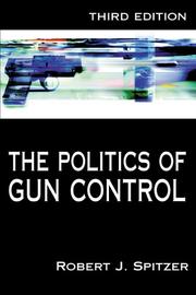 Cover of: The Politics of Gun Control