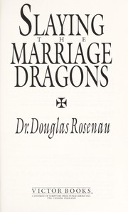 Cover of: Slaying the marriage dragons by Douglas Rosenau