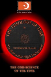 Cover of: The theology of time | Elijah Muhammad