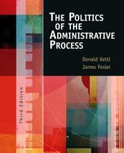 Cover of: The Politics Of The Administrative Process by Donald F. Kettl, James W. Fesler