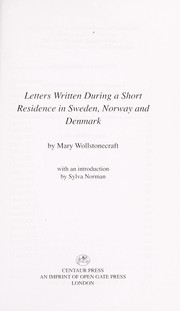 Cover of: Letters written during a short residence in Sweden, Norway, and Denmark. by Mary Wollstonecraft