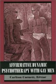 Cover of: Affirmative dynamic psychotherapy with gay men by edited by Carlton Cornett.