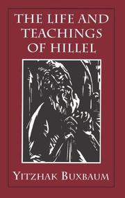 Cover of: The life and teachings of Hillel by Yitzhak Buxbaum