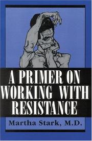 Cover of: A primer on working with resistance by Martha Stark