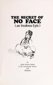 Cover of: The secret of no face (an Ireokwa epic) | Everett Parker