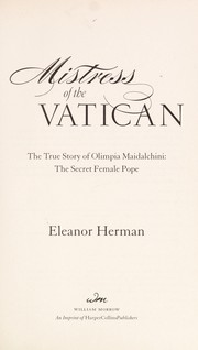 Cover of: Mistress of the Vatican: the true story of Olimpia Maidalchini : the secret female pope