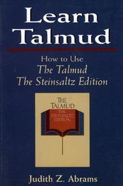 Cover of: Learn Talmud: how to use the Talmud--the Steinsaltz edition