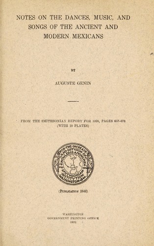 Notes on the dances, music and songs of the ancient and modern Mexicans by Auguste Génin