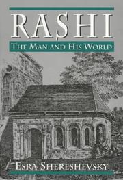 Rashi, the man and his world by Esra Shereshevsky